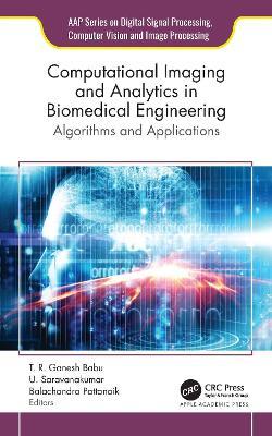 Computational Imaging and Analytics in Biomedical Engineering: Algorithms and Applications - cover
