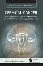 Cervical Cancer: Signaling Pathways, Molecular Mechanisms, Natural Products, and Therapeutic Approaches