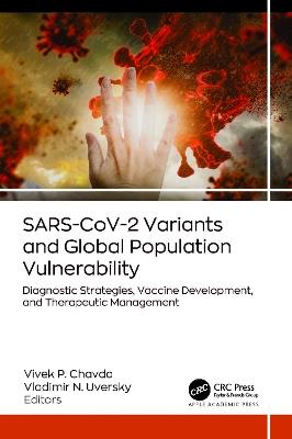 SARS-CoV-2 Variants and Global Population Vulnerability: Diagnostic Strategies, Vaccine Development, and Therapeutic Management - cover
