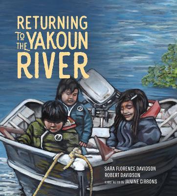 Returning to the Yakoun River - Sara Florence Davidson,Robert Davidson - cover