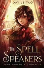 The Spell Speakers: A Whyland Intro Novella