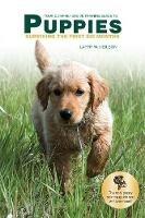Your Comprehensive Training Guide to PUPPIES: Surviving the First Six Months