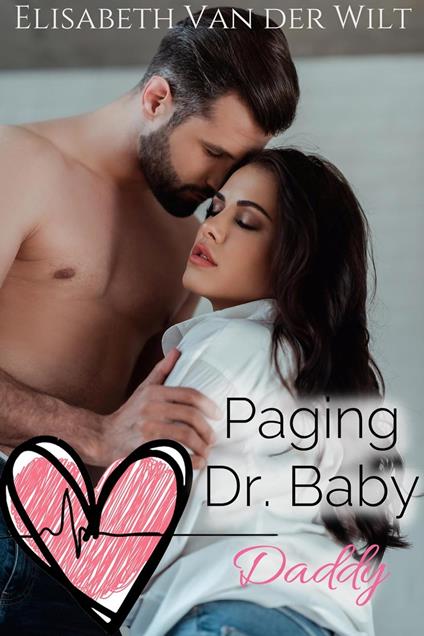 Paging Dr. Baby Daddy - Elisabeth van der Wilt - ebook