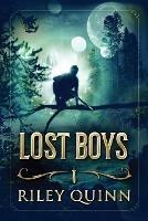 Lost Boys: Book One of the Lost Boys Trilogy - Riley Quinn - cover