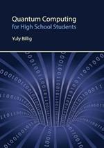 Quantum Computing for High School Students