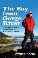The Boy from Gorge River: from New Zealand's Remotest Family to the World Beyond