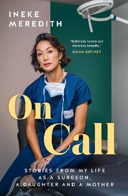 On Call: Stories from my life as a surgeon, a daughter and a mother - Ineke Meredith - cover