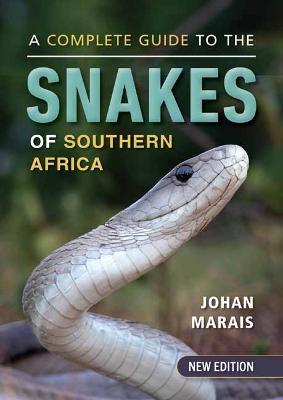 A Complete Guide to the Snakes of Southern Africa - Johan Marais - cover