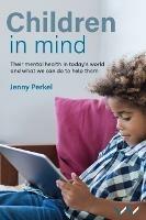 Children in Mind: Their mental health in today's world and what we can do to help them