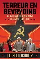Terreur en Bevryding: Die ANC/SAKP, die Kommunisme en Geweld (1961-1990) - Leopold Scholtz - cover
