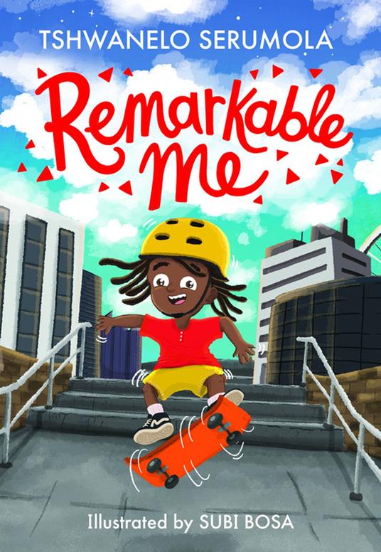 Remarkable Me - Tshwanelo Serumola,Subi Bosa - ebook