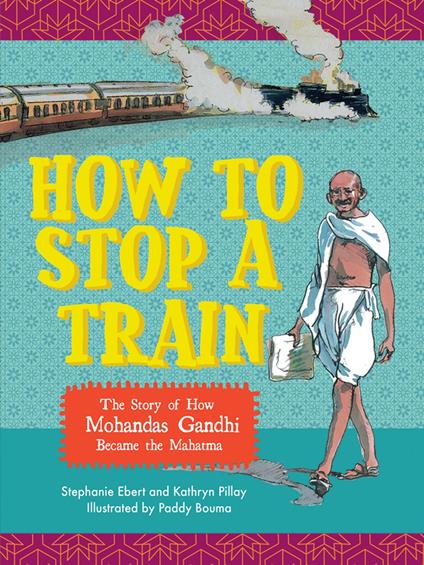 How to stop a train - Stephanie Ebert,Kathryn Pillay,Paddy Bouma - ebook