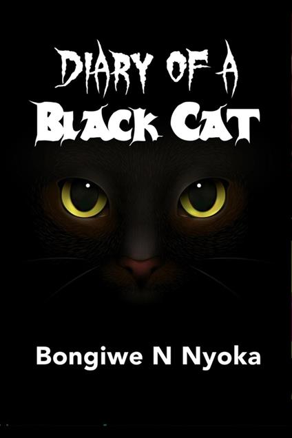 Diary Of A Black Cat - Bongiwe Nyoka - ebook