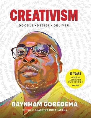 Creativism: Doodle, Design, Deliver - Baynham T Goredema - cover