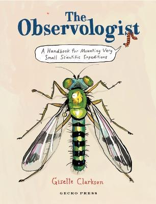 The Observologist: A handbook for mounting very small scientific expeditions - Giselle Clarkson - cover