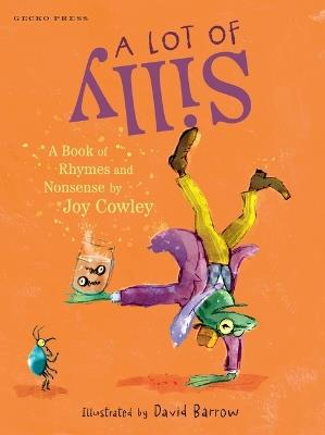 A Lot of Silly: A Book of Rhymes and Nonsense - Joy Cowley - cover