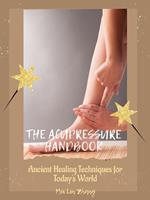 The Acupressure Handbook