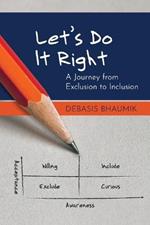 Let's Do It Right: A Journey from Exclusion to Inclusion