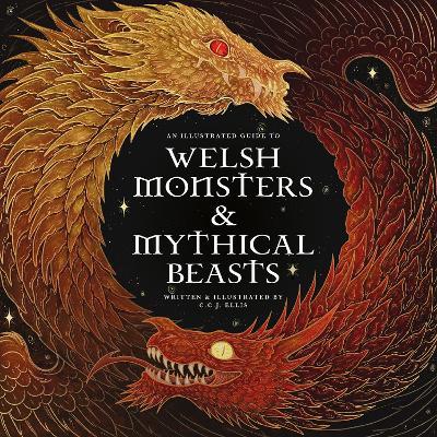 Welsh Monsters & Mythical Beasts: A Guide to the Legendary Creatures from Celtic-Welsh Myth and Legend - cover