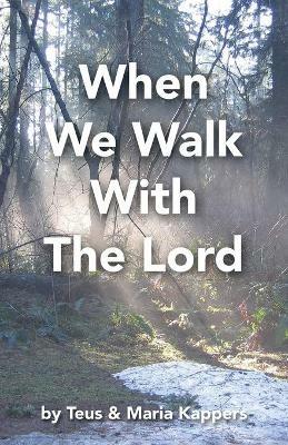 When We Walk With The Lord - Teus Kappers,Maria Kappers - cover