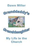 Granddaddy's Granddaughter: My Life in the Church - Dawn Miller - cover