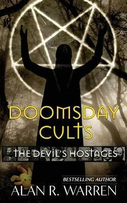 Doomsday Cults; The Devil's Hostages - Alan R Warren - cover