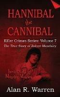 Hannibal the Cannibal; The True Story of Robert Maudsley