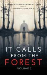 It Calls From The Forest: Volume Two - More Terrifying Tales From The Woods