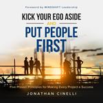 Kick Your Ego Aside and Put People First