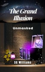 The Grand Illusion: Unmasked