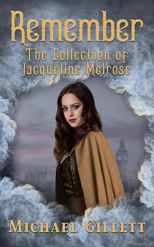 The Collection of Jacqueline Melrose - Remember