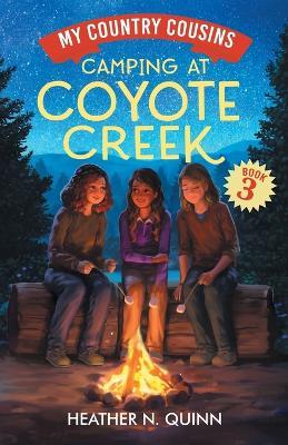 Camping at Coyote Creek: A chapter book for early readers - Heather N Quinn - cover