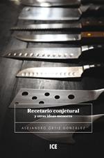 Recetario conjetural y otras ideas menores