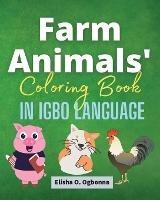 Farm Animals Coloring Book in Igbo Language - Elisha O Ogbonna - cover