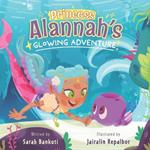 Princess Alannah's Glowing Adventure