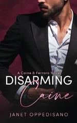 Disarming Caine: An Action-Packed Romantic Suspense Mystery