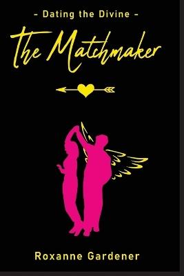 The Matchmaker - Roxanne Gardener - cover
