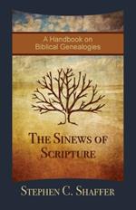 The Sinews of Scripture: A Handbook on Biblical Genealogies