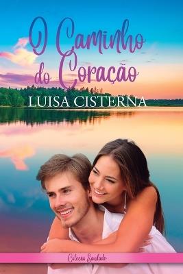O Caminho do Coração - Luisa Cisterna - cover