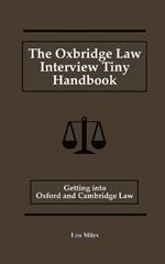 The Oxbridge Law Interview Tiny Handbook: Getting into Oxford and Cambridge Law