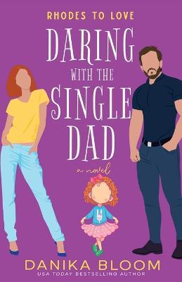 Rhodes to Love: Daring with the Single Dad - Danika Bloom - cover