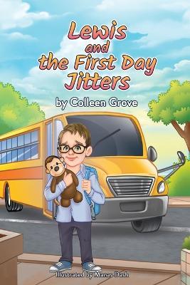 Lewis and the First Day Jitters - Colleen Grove - cover