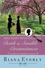 Death in Sensible Circumstances: A Sense and Sensibility Mystery