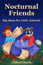 Nocturnal Friends: Big Ideas for Little Animals