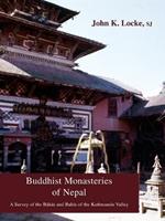 Buddhist Monasteries of Nepal: A Survey of the Bahas and Bahis of the Kathmandu Valley