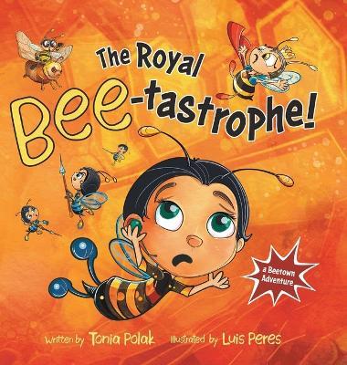 The Royal Bee-tastrophe - Tonia Polak - cover