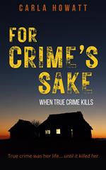 For Crime's Sake: When True Crime Kills