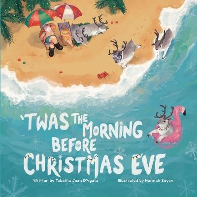 'Twas The Morning Before Christmas Eve - Tabatha D' Agata - cover