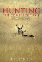 Hunting the Comeback Trail - Bill Padilla - cover
