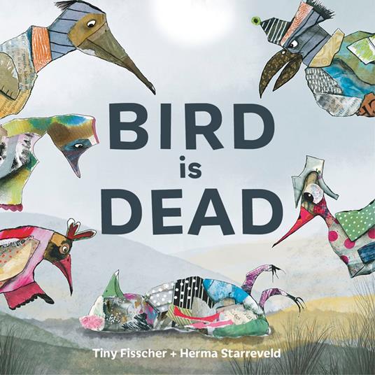 Bird is Dead - Tiny Fisscher,Herma Starreveld - ebook